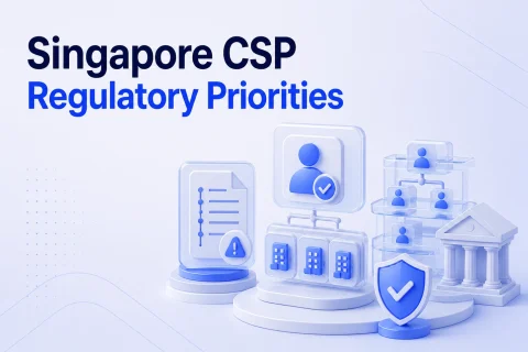 Singapore’s Next Regulatory Priorities for CSPs: Beneficial Ownership, STRs and Complex Structures